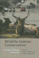 Wildlife Habitat Conservation: Concepts, Challenges, and Solutions