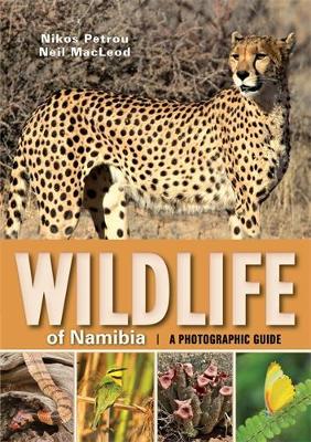 Wildlife of Namibia: A photographic guide - Macleod, Neil, and Petrou, Nikos