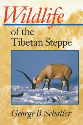 Wildlife of the Tibetan Steppe - Schaller, George B, Mr.