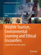 Wildlife Tourism, Environmental Learning and Ethical Encounters: Ecological and Conservation Aspects