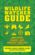 Wildlife Watcher Guide: Animal Tracking - Photography Skills - Fieldcraft - Safety - Footprint Indentification - Camera Traps - Making a Blind - Night-Timetracking