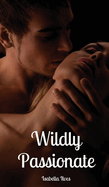 Wildly Passionate