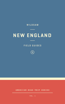 Wildsam Field Guides: New England - Bruce, Taylor (Editor)