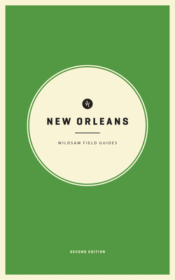 Wildsam Field Guides: New Orleans - Bruce, Taylor (Editor)