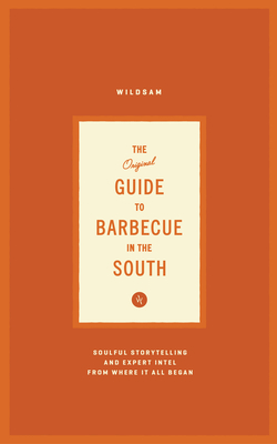 Wildsam Field Guides: Southern Barbecue - Bruce, Taylor (Editor)