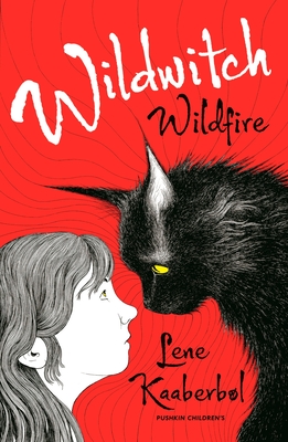 Wildwitch 1: Wildfire - Kaaberbl, Lene, and Eason, Rohan (Designer), and Barslund, Charlotte (Translated by)