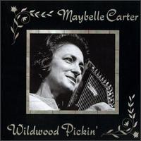 Wildwood Pickin' - Mother Maybelle Carter