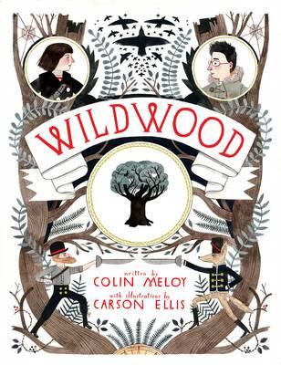 Wildwood: The Wildwood Chronicles, Book I - Meloy, Colin