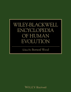 Wiley-Blackwell Encyclopedia of Human Evolution