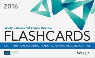 Wiley CMAexcel Exam Review 2016 Flashcards: Part 1, Financial Planning, Performance and Control