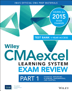 Wiley CMAexcel Learning System Exam Review 2015 + Test Bank: Part 1, Financial Planning, Performance and Control