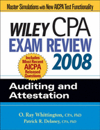 Wiley CPA Exam Review: Auditing and Attestation - Whittington, O Ray, and Delaney, Patrick R, PH.D., CPA