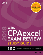 Wiley Cpaexcel Exam Review 2018 Study Guide: Business Environment and Concepts