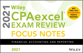 Wiley Cpaexcel Exam Review 2021 Focus Notes: Financial Accounting and Reporting