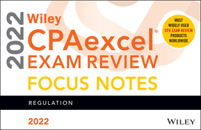 Wiley Cpaexcel Exam Review 2022 Focus Notes: Regulation
