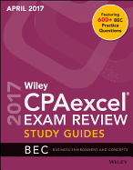 Wiley Cpaexcel Exam Review April 2017 Study Guide: Business Environment and Concepts