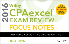 Wiley Cpaexcel Exam Review July 2016 Focus Notes: Financial Accounting and Reporting