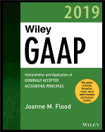 Wiley GAAP 2019: Interpretation and Application of Generally Accepted Accounting Principles