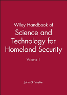 Wiley Handbook of Science and Technology for Homeland Security, V 1