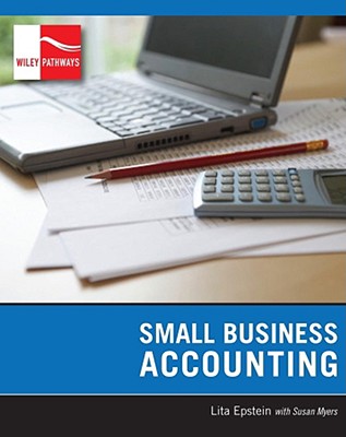 Wiley Pathways Small Business Accounting - Epstein, Lita, and Myers, Susan