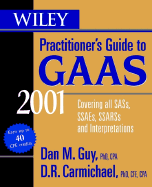 Wiley Practitioner's Guide to GAAS 2001: Covering All Sass, Ssaes, Ssarss, and Interpretations