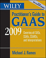Wiley Practitioner's Guide to GAAS: Covering All Sass, Ssaes, Ssarss, and Interpretations