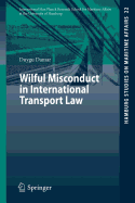 Wilful Misconduct in International Transport Law