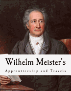 Wilhelm Meister's: Apprenticeship and Travels