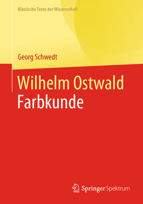 Wilhelm Ostwald: Farbkunde - Schwedt, Georg