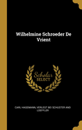 Wilhelmine Schroeder de Vrient