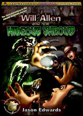 Will Allen and the Hideous Shroud - Edwards, Jason, Dr.