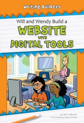 Will and Wendy Build a Website with Digital Tools - Bailer, Darice, and Lacina, Jan, Dr. (Consultant editor)