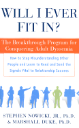 Will I Ever Fit In?: The Breakthrough Program for Conquering Adult Dyssemia - Nowicki, Stephen, Ph.D., and Duke, Marshall
