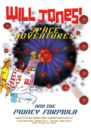 Will Jones' Space Adventures and the Money Formula: An Exciting Journey of Discovery