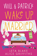 Will & Patrick Wake up Married, Episodes 4 - 6: Will & Patrick Fight Their Feelings, Will & Patrick Meet the Mob, Will & Patrick's Happy Ending