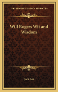 Will Rogers Wit and Wisdom