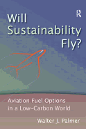 Will Sustainability Fly?: Aviation Fuel Options in a Low-Carbon World