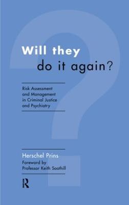 Will They Do it Again?: Risk Assessment and Management in Criminal Justice and Psychiatry - Prins, Herschel, Prof.