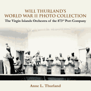 Will Thurland's World War II Photo Collection: The Virgin Islands Orchestra of the 873rd Port Company