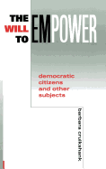 Will to Empower: Democratic Citizens and Other Subjects