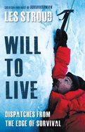 Will to Live: Les Stroud Relives the Greatest Survival Stories of
