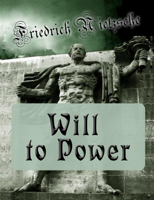 Will to Power - Ludovici, Anthony M (Translated by), and Nietzsche, Friedrich Wilhelm