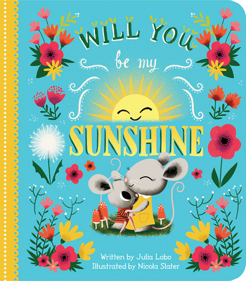 Will You Be My Sunshine - Parragon Books (Editor), and Lobo, Julia