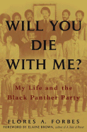 Will You Die with Me?: My Life and the Black Panther Party