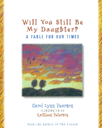 Will You Still Be My Daughter?: A Fable for Our Times