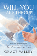 Will You Take The Cup?: The Feasts of the Lord