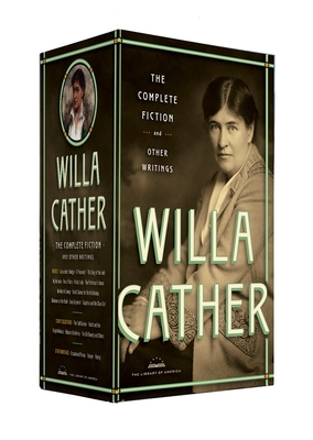 Willa Cather: The Complete Fiction & Other Writings: A Library of America Boxed Set - Cather, Willa