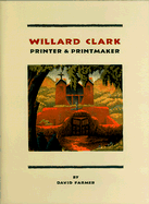 Willard Clark: Printer & Printmaker
