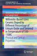 Willemite-Based Glass Ceramic Doped by Different Percentage of Erbium Oxide and Sintered in Temperature of 500-1100c: Physical and Optical Properties