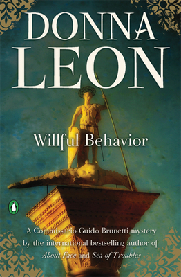 Willful Behavior: A Commissario Guido Brunetti Mystery - Leon, Donna